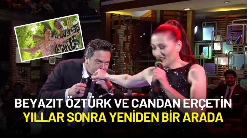 Beyazıt Öztürk ve Candan Erçetin Yıllar Sonra Yeniden Bir Arada