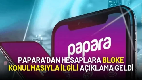 Papara Kullanıcılarının Hesaplarına Bloke Konulmuştu: Papara'dan Açıklama Geldi
