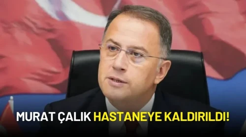 Tutuklu Başkan Murat Çalık Hastaneye Kaldırıldı