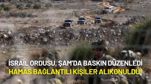 İsrail Ordusu, Şam Kırsalında Baskın Düzenledi: Hamas Bağlantılı Kişiler Alıkonuldu!