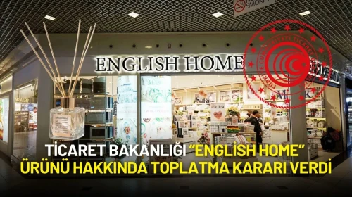 Ticaret Bakanlığı “English Home” Ürünü Hakkında Toplatma Kararı Verdi