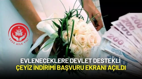 Aile Bakanlığı Evlenen Gençlere Devlet Destekli Çeyiz İndirimi Başvuru Ekranını Açtı