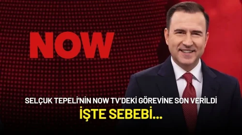 Selçuk Tepeli'nin Now TV’deki Görevine Son Verildi
