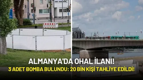 Almanya'da OHAL İlanı! 3 Adet Bomba Bulundu: 20 Bin Kişi Tahliye Edildi