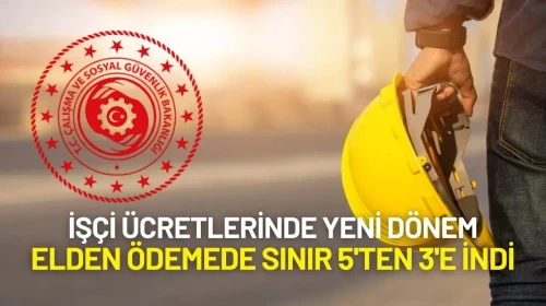 İşçi Ücretlerinde Yeni Dönem: Elden Ödemede Sınır 5'ten 3'e İndi