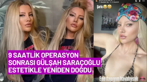 Gülşah Saraçoğlu Estetikle Yeniden Doğdu: Son Hali Sosyal Medyayı Salladı!