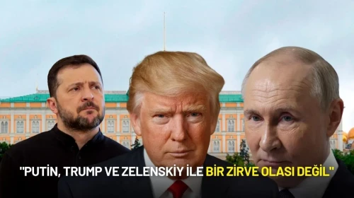 Kremlin'den Sert Mesaj: "Putin, Trump ve Zelenskiy ile Bir Zirve Olası Değil"
