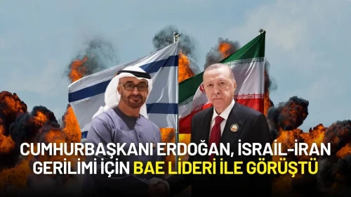 Cumhurbaşkanı Erdoğan, İsrail-İran Gerilimi İçin BAE Lideri ile Telefon Görüşmesi Yaptı