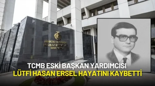 TCMB Eski Başkan Yardımcısı Lütfi Hasan Ersel Hayatını Kaybetti