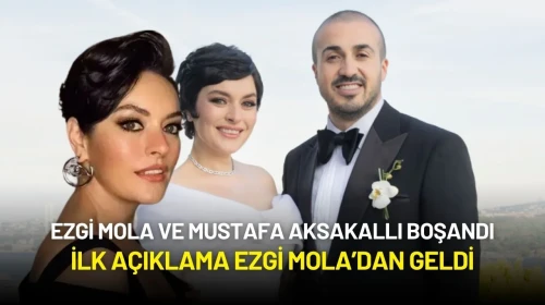 Ezgi Mola ve Mustafa Aksakallı Boşandı: “Can İçin En İyisini Yapacağız”