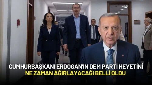 Cumhurbaşkanı Erdoğan'ın DEM Parti Heyetini Külliye’de Ne Zaman Ağırlayacağı Belli Oldu