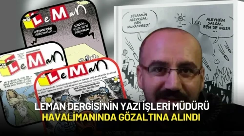 Leman Dergisi'nin Yazı İşleri Müdürü Havalimanında Gözaltına Alındı