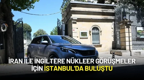 İran ile İngiltere Nükleer Görüşmeler İçin İstanbul'da Buluştu