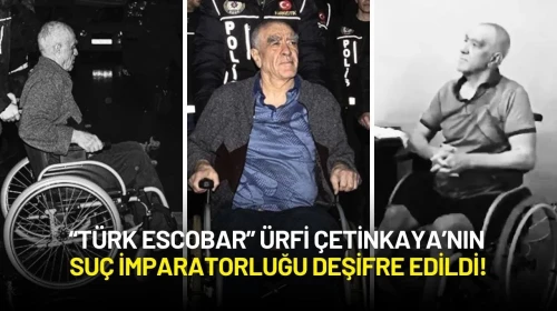 “Türk Escobar” Ürfi Çetinkaya’nın Suç İmparatorluğu Deşifre Edildi!