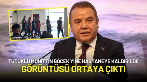 Tutuklu Muhittin Böcek Yine Hastaneye Kaldırıldı! Görüntüsü Ortaya Çıktı