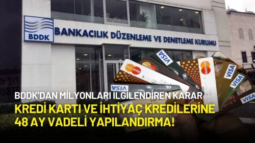 BDDK’dan Milyonları İlgilendiren Karar: Kredi Kartı ve İhtiyaç Kredilerine 48 Ay Vadeli Yapılandırma!