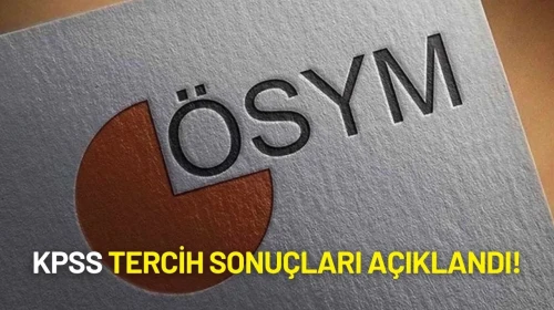 KPSS 2025/1 Tercih Sonuçları Açıklandı! ÖSYM Erişime Açtı