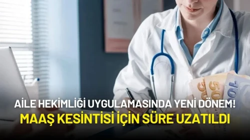 Aile Hekimliği Uygulamasında Yeni Dönem: Maaş Kesintisi İçin Süre Uzatıldı