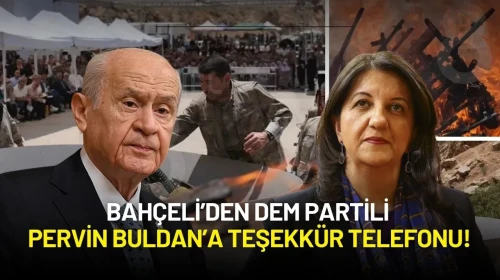 Bahçeli’den DEM Partili Pervin Buldan’a Teşekkür Telefonu!