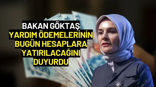 Bakan Mahinur Özdemir Göktaş, Yardım Ödemelerinin Bugün Hesaplara Yatacağını Açıkladı!