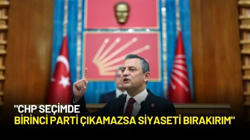 Özgür Özel: "CHP Seçimde Birinci Parti Çıkamazsa Siyaseti Bırakırım"