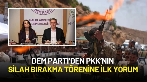 DEM Parti’den PKK’nın Silah Bırakma Törenine İlk Yorum