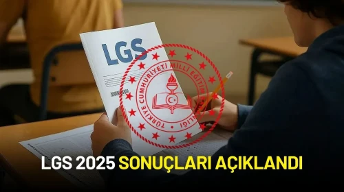 LGS 2025 Sonuçları Açıklandı