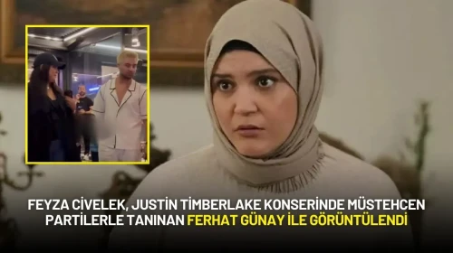 Feyza Civelek, Justin Timberlake Konserinde Ferhat Günay ile Görüntülendi