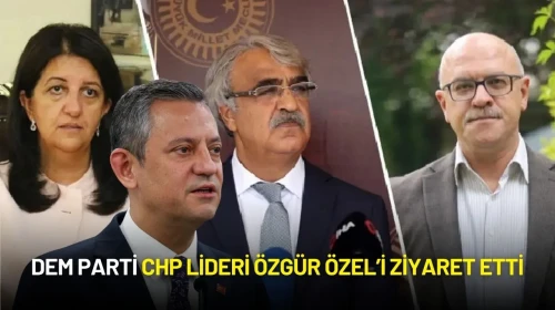 DEM Parti CHP Lideri Özgür Özel’i Ziyaret Etti