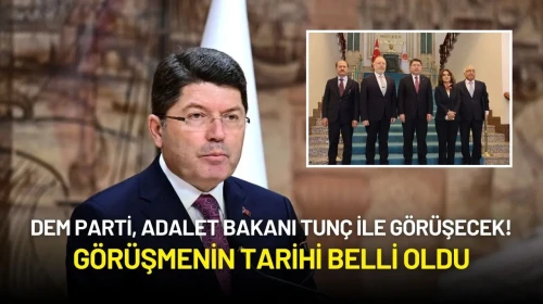 DEM Parti, Adalet Bakanı Yılmaz Tunç ile Görüşecek! Tarih Belli Oldu