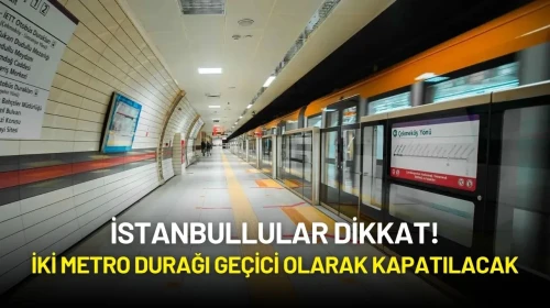 İstanbul'da Metro Seferlerine Kısıtlama: İki Durak Geçici Olarak Kapatılacak!