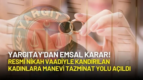 Yargıtay Resmi Nikah Vaadiyle Kandırılan Kadınlara Manevi Tazminat Yolunu Açtı