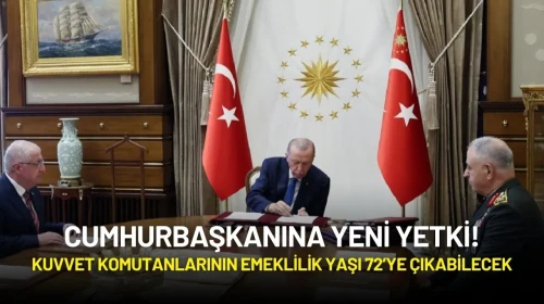 Cumhurbaşkanına Yeni Yetki! Kuvvet Komutanlarının Emeklilik Yaşı 72’ye Çıkabilecek