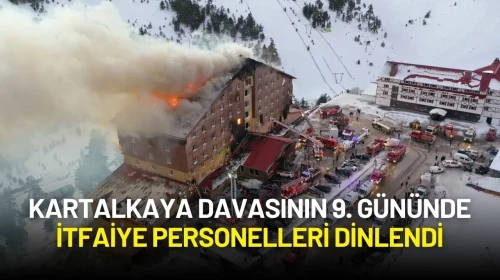 Kartalkaya Davasının 9. Gününde İtfaiye Personelleri Dinlendi
