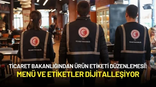 Ticaret Bakanlığından Ürün Etiketi Düzenlemesi! Menü ve Etiketler Dijitalleşiyor