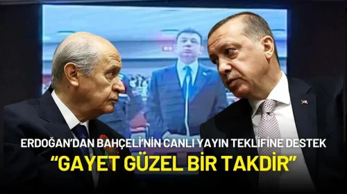 Erdoğan’dan Bahçeli’nin Canlı Yayın Teklifine Destek: “Gayet Güzel Bir Takdir”