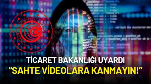 Ticaret Bakanlığı Yapay Zeka Dolandırıcılığına Karşı Uyardı: “Sahte Videolara Kanmayın!”