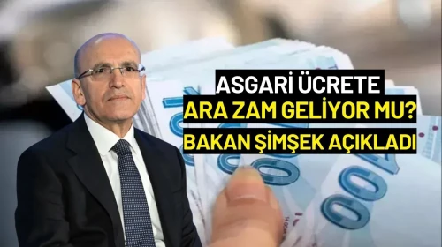 Asgari Ücrete Ara Zam Geliyor mu? Bakan Şimşek Açıkladı