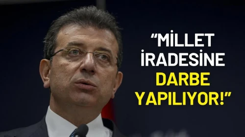 İmamoğlu'ndan Sert Tepki: “Millet İradesine Darbe Yapılıyor!”