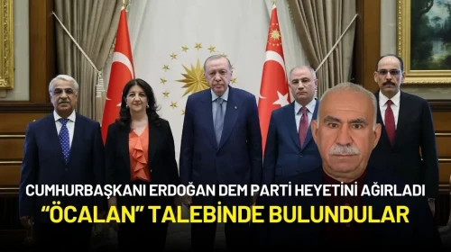 DEM Parti Heyeti Cumhurbaşkanı Erdoğan'dan "Öcalan" Talebinde Bulundu
