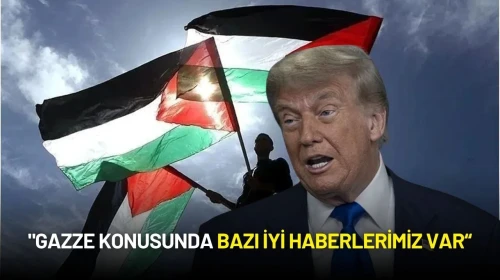 Trump’tan Gazze Açıklaması: “Bazı İyi Haberlerimiz Var”