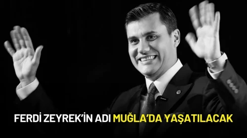Ferdi Zeyrek’in Adı Muğla’da Yaşatılacak