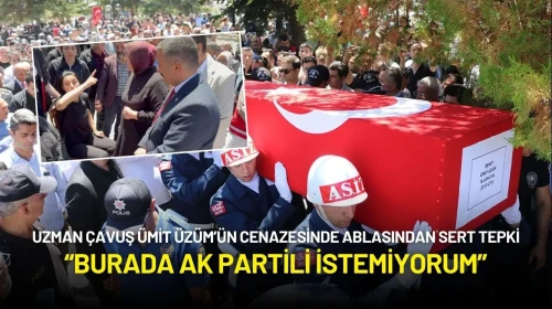 Şehit Olan Uzman Çavuş Ümit Üzüm’ün Cenazesinde Ablasından Sert Tepki: “Burada AK Partili İstemiyorum”