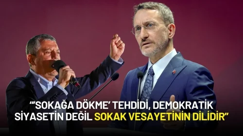 Fahrettin Altun'dan Özgür Özel'e Sert Tepki: “Sokak Vesayetinin Diliyle Konuşuyor”