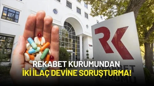 Rekabet Kurumundan İki İlaç Devine Soruşturma