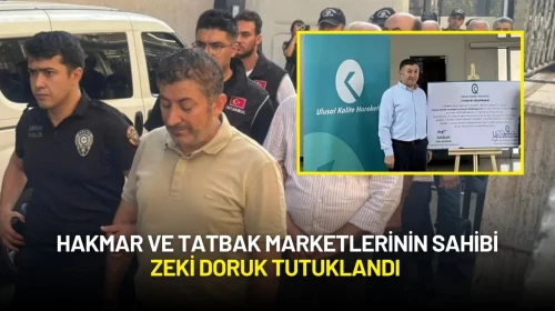 Hakmar ve Tatbak Marketlerinin Sahibi Zeki Doruk Tutuklandı