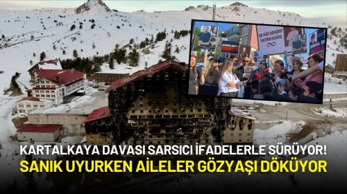 Kartalkaya Faciasında Dava Sarsıcı İfadelerle Sürüyor! Sanık Uyurken Aileler Gözyaşı Döküyor