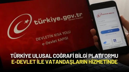 Türkiye Ulusal Coğrafi Bilgi Platformu e-Devlet ile Vatandaşların Hizmetinde