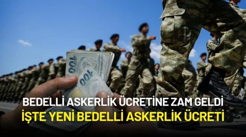 Yeni Bedelli Askerlik Ücreti Belli Oldu