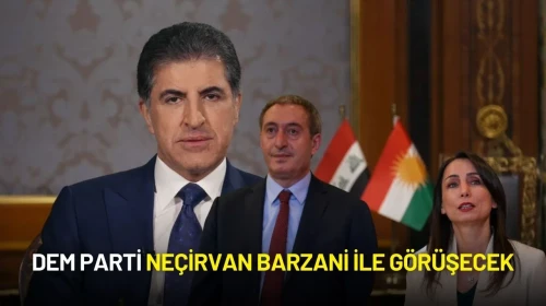 DEM Parti ile Neçirvan Barzani Görüşecek